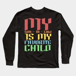 My Son In Law Is My Favorite Child Colorful Text Long Sleeve T-Shirt